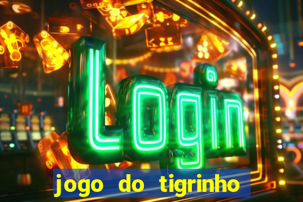 jogo do tigrinho com deposito de 1 real